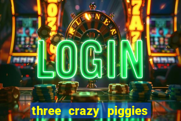 three crazy piggies onde jogar